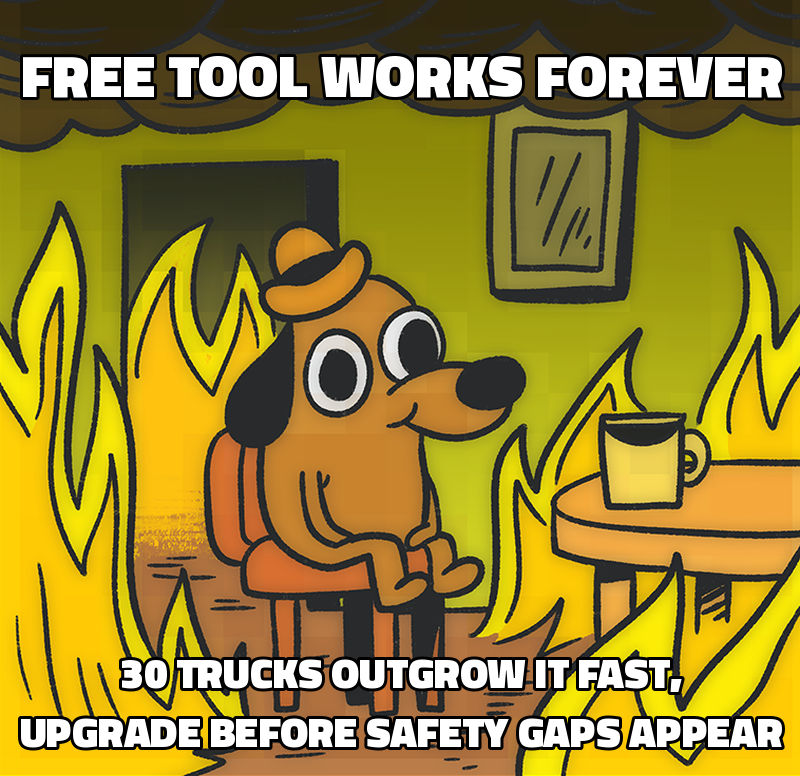 Free tool works forever 30 trucks outgrow it fast, upgrade before safety gaps appear