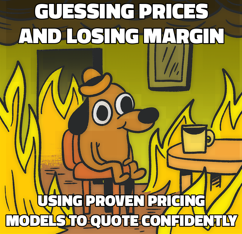 Guessing prices and losing margin Using proven pricing models to quote confidently
