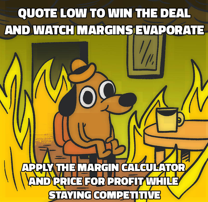Quote low to win the deal and watch margins evaporate Apply the margin calculator and price for profit while staying com