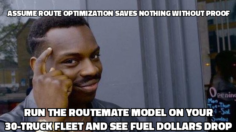 Assume route optimization saves nothing without proof Run the RouteMate model on your 30-truck fleet and see fuel dollar
