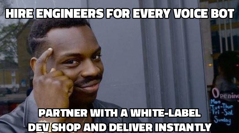 Hire engineers for every voice bot Partner with a white-label dev shop and deliver instantly